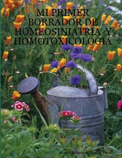 Mi Primer Borrador de Homeosiniatria Y Homotoxicologia