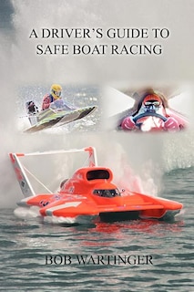 Front cover_A Driver's Guide to Safe Boat Racing