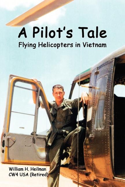 Front cover_A Pilot's Tale - Flying Helicopters In Vietnam
