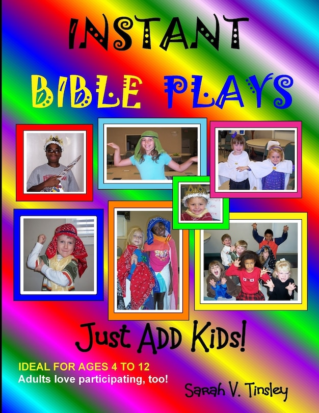 Front cover_Instant Bible Plays, Just Add Kids!