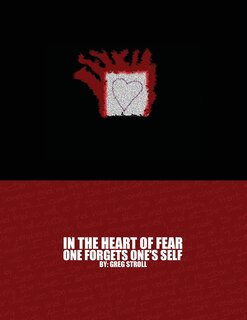 Front cover_In the Heart of Fear One Forgets One's Self