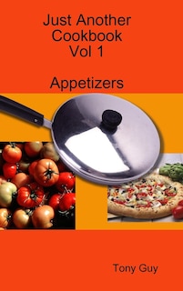 Front cover_Just Another Cookbook Vol 1 Appetizers