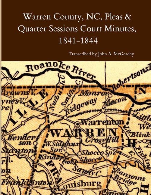 Front cover_Warren County, NC, Pleas & Quarter Sessions Court Minutes, 1841-1844