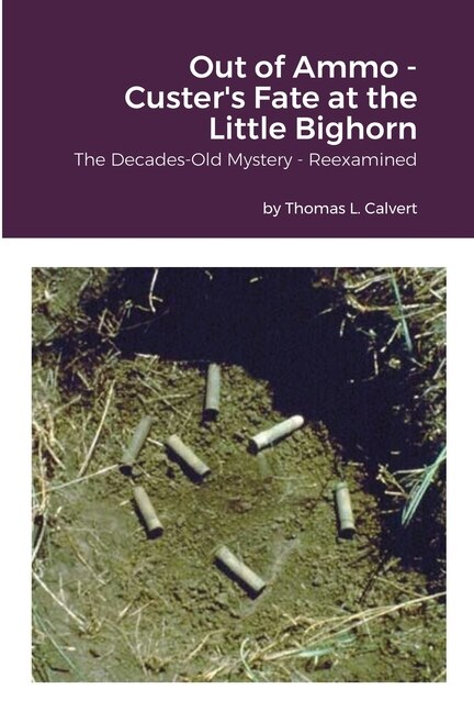 Front cover_Out of Ammo - Custer's Fate at the Little Bighorn