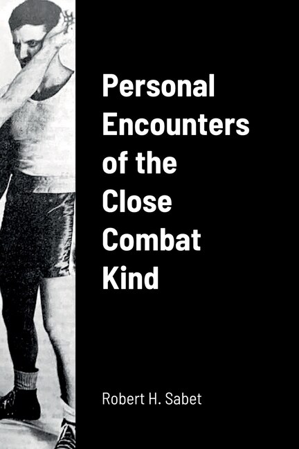 Front cover_Personal Encounters of the Close Combat Kind
