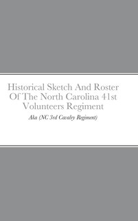 Couverture_Historical Sketch And Roster Of The North Carolina 41st Volunteers Regiment