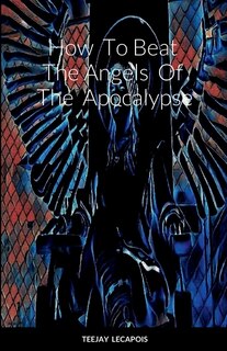 Couverture_How To Beat The Angels Of The Apocalypse