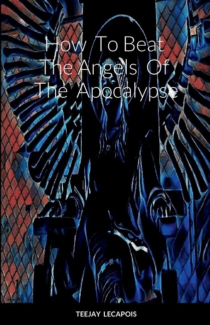 Couverture_How To Beat The Angels Of The Apocalypse