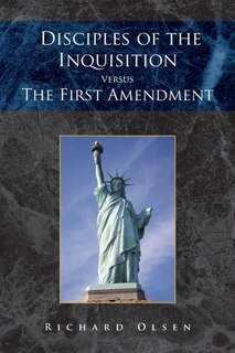 Front cover_Disciples of the Inquisition Versus the First Amendment