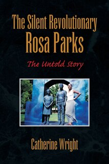 Couverture_The Silent Revolutionary Rosa Parks