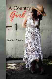 A Country Girl by Jeanne Ainslie