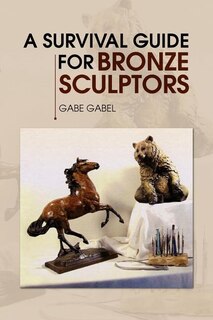 Front cover_A Survival Guide for Bronze Sculptors
