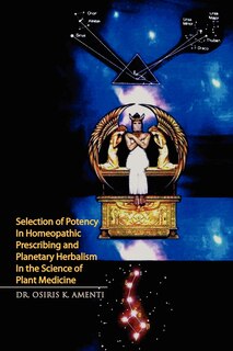 Couverture_Selection of Potency in Homeopathic Prescribing and Planetary Herbalism in the Science of Plant Medicine