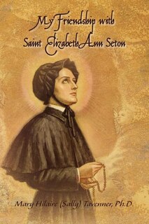 Front cover_My Friendship with Saint Elizabeth Ann Seton