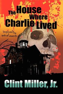 Front cover_The House Where Charlie Lived