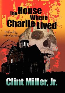 Front cover_The House Where Charlie Lived