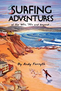 Front cover_Surfing Adventures of the '60s, '70s and Beyond.