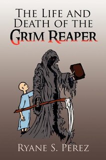 Front cover_The Life and Death of the Grim Reaper