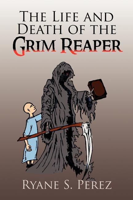Front cover_The Life and Death of the Grim Reaper