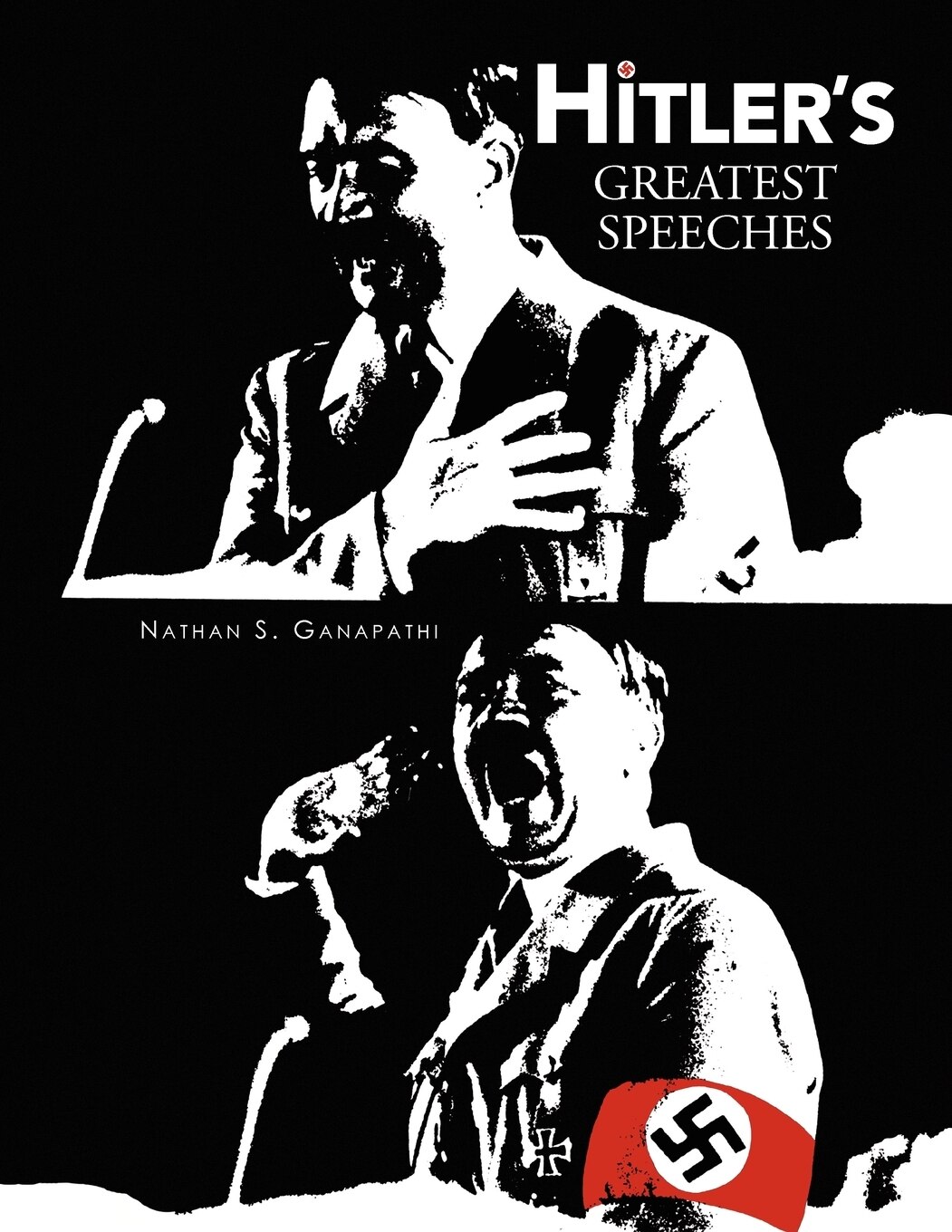 Hitler's Greatest Speeches, Book by Nathan S Ganapathi ...