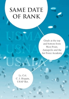 Front cover_Same Date of Rank - Grads at the top and bottom from West Point, Annapolis and the Air Force Academy