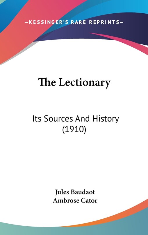 The Lectionary: Its Sources And History (1910)