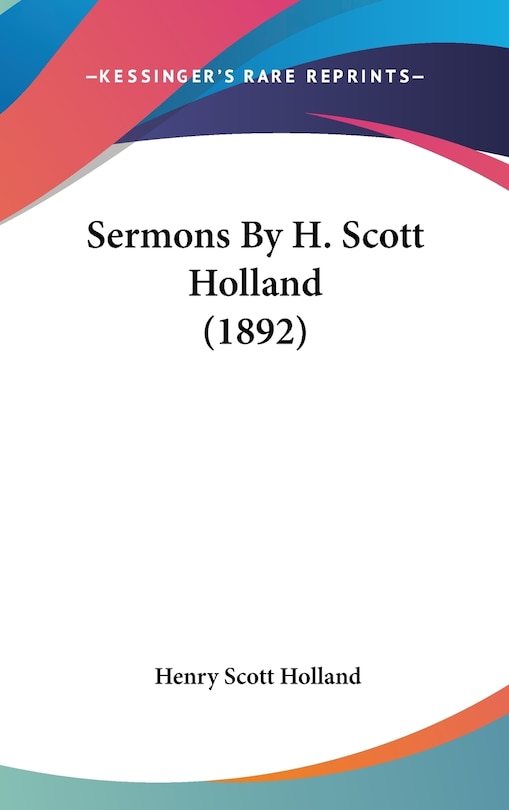 Couverture_Sermons By H. Scott Holland (1892)