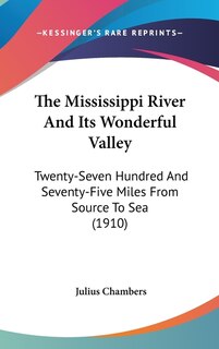 Front cover_The Mississippi River And Its Wonderful Valley