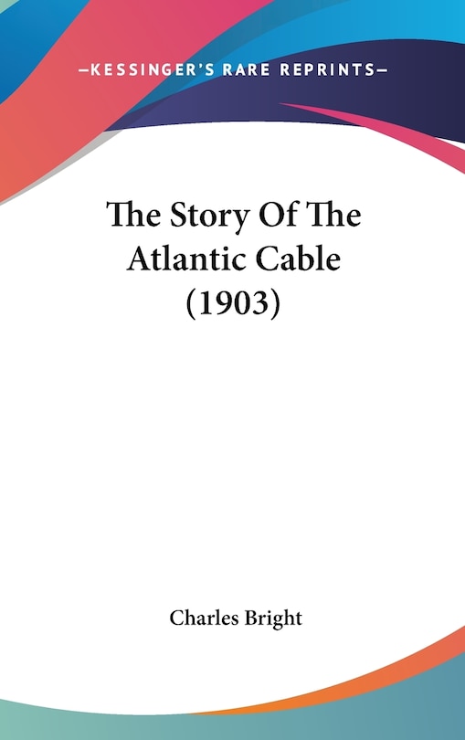 The Story Of The Atlantic Cable (1903)