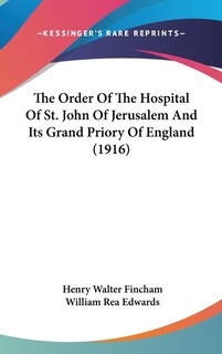 Front cover_The Order Of The Hospital Of St. John Of Jerusalem And Its Grand Priory Of England (1916)