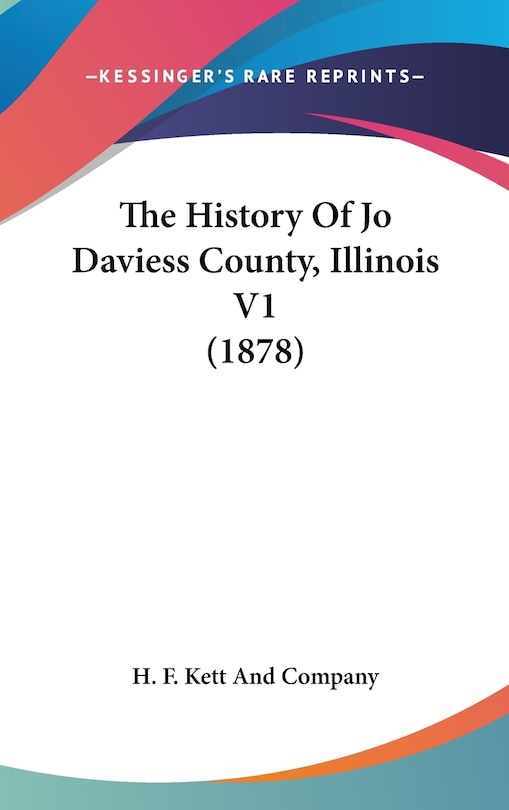 Front cover_The History Of Jo Daviess County, Illinois V1 (1878)
