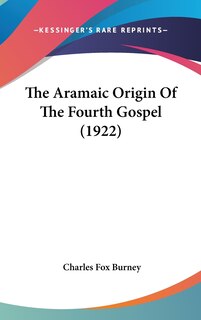 Couverture_The Aramaic Origin Of The Fourth Gospel (1922)