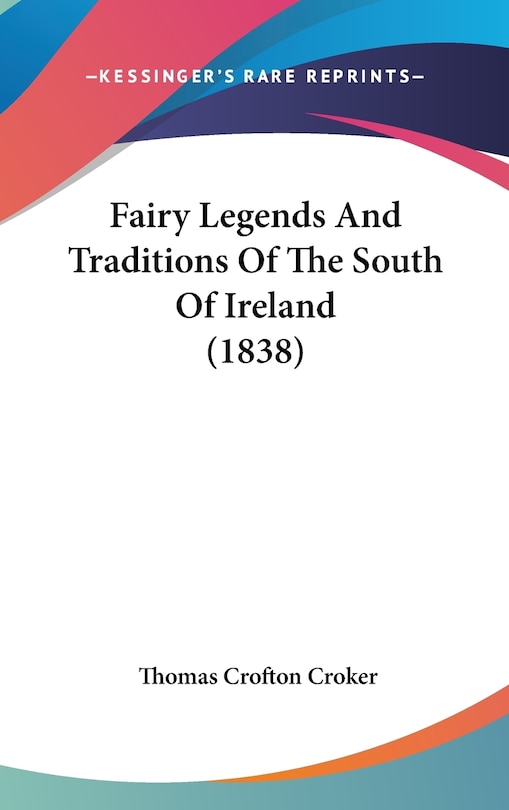 Front cover_Fairy Legends And Traditions Of The South Of Ireland (1838)