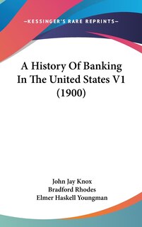 Couverture_A History Of Banking In The United States V1 (1900)