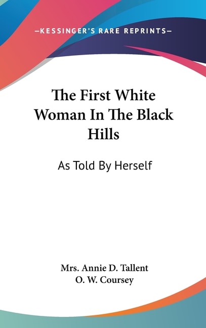 Front cover_The First White Woman In The Black Hills