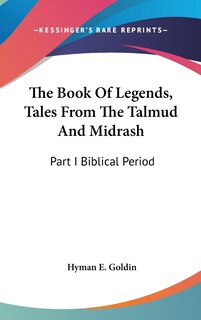 Front cover_The Book Of Legends, Tales From The Talmud And Midrash