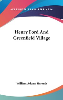 Front cover_Henry Ford And Greenfield Village
