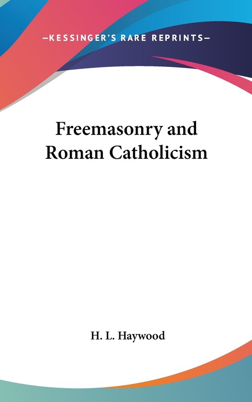 Front cover_Freemasonry and Roman Catholicism