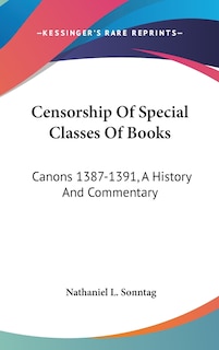 Censorship Of Special Classes Of Books: Canons 1387-1391, A History And Commentary