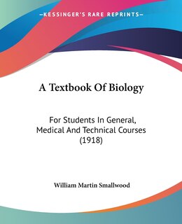 A Textbook Of Biology: For Students In General, Medical And Technical Courses (1918)