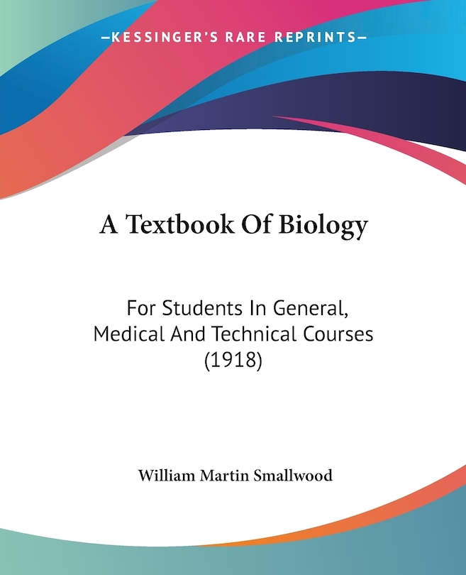 A Textbook Of Biology: For Students In General, Medical And Technical Courses (1918)