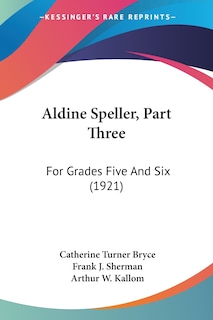 Aldine Speller, Part Three: For Grades Five And Six (1921)