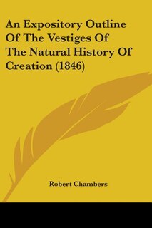 Front cover_An Expository Outline Of The Vestiges Of The Natural History Of Creation (1846)