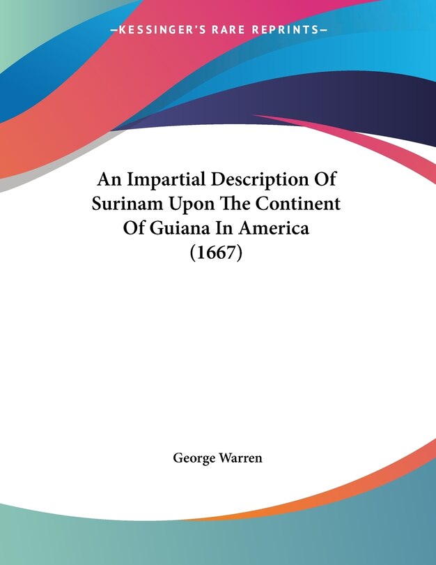 Couverture_An Impartial Description Of Surinam Upon The Continent Of Guiana In America (1667)