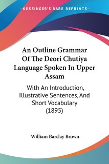 Front cover_An Outline Grammar Of The Deori Chutiya Language Spoken In Upper Assam