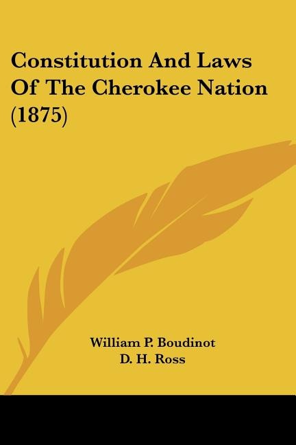 Front cover_Constitution And Laws Of The Cherokee Nation (1875)