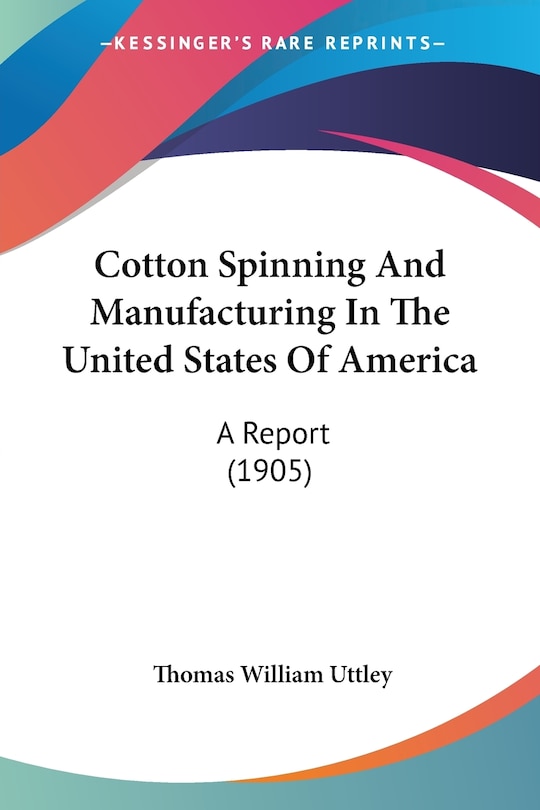 Front cover_Cotton Spinning And Manufacturing In The United States Of America