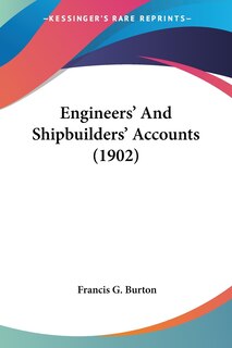 Front cover_Engineers' And Shipbuilders' Accounts (1902)