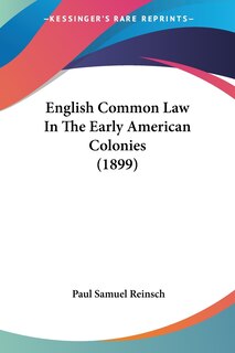 Couverture_English Common Law In The Early American Colonies (1899)