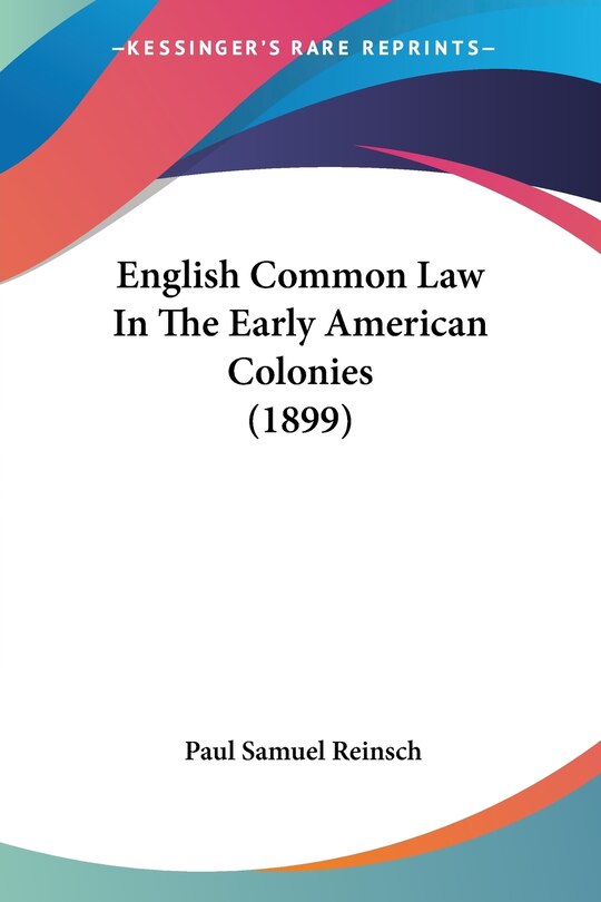 Couverture_English Common Law In The Early American Colonies (1899)